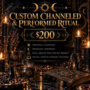 May include: A black and gold graphic featuring the text CUSTOM CHANNELED & PERFORMED RITUAL and $200. The image displays black candles, a metallic chalice, a smoking cauldron, and a decorative book with celestial symbols and gold accents.