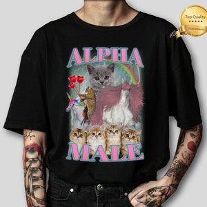 Alpha Male Shirt, shitpost shirt, oddly name shirt, guy best friend gift, unhinged t shirts, dank meme shirt, offensive shirts, meme t shirt