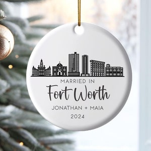 Fort Worth Skyline Personalized Christmas Hanging Ornament, Custom Fort Worth Texas Wedding Gift, Married in Fort Worth, Moved to Fort Worth