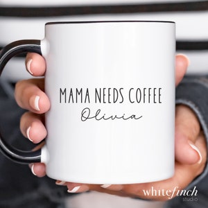 Mama Needs Coffee Personalized Mug, Mom Coffee Cup, Custom Mother&#39;s Day Gift, New Mommy Tea Cup, Custom Mom Name Mug, Motherhood Mug Present