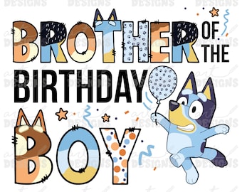 Bluey Brother of the Birthday Boy Clipart Elements, Letters Set, Blue Dog Sublimate Bday Party,  PNG, Family Matching Shirt