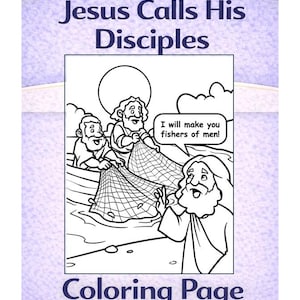 May include: A black and white coloring page with the text "Jesus Calls His Disciples" and "Coloring Page". The illustration shows Jesus and two other figures in a boat, with a net and the words "I will make you fishers of men!"