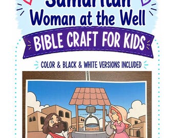 May include: A printed craft sheet titled Jesus and the Samaritan Woman at the Well Bible Craft for Kids. The illustration shows a man with brown hair and a white robe sitting near a brick well, and a woman in a pink dress holding a grey pitcher.