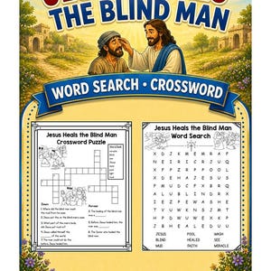 Könnte beinhalten: Ein druckbares Arbeitsblatt mit dem Titel Jesus Heals The Blind Man, das ein Kreuzworträtsel und ein Wortsuchrätsel enthält. Der obere Teil zeigt eine farbenfrohe Illustration von Jesus, der die Augen eines Mannes berührt. Der Text enthält Hinweise.
