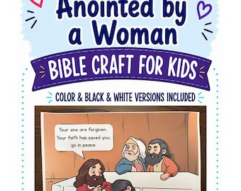 Könnte beinhalten: Ein biblisches Bastelprojekt für Kinder mit dem Titel Jesus Is Anointed by a Woman. Die Grafik zeigt eine Cartoon-Illustration einer Szene mit vier Figuren an einem Tisch, inklusive einer Sprechblase mit dem Text: Your sins are forgiven. Your faith has saved you; go in peace.