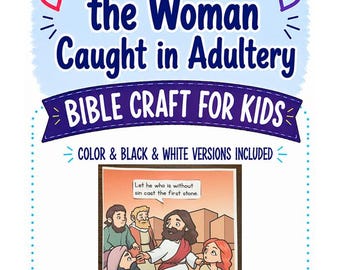 May include: A Bible craft for kids titled Jesus and the Woman Caught in Adultery. The graphic features a cartoon illustration of Jesus with a speech bubble saying, Let he who is without sin cast the first stone, surrounded by several figures.