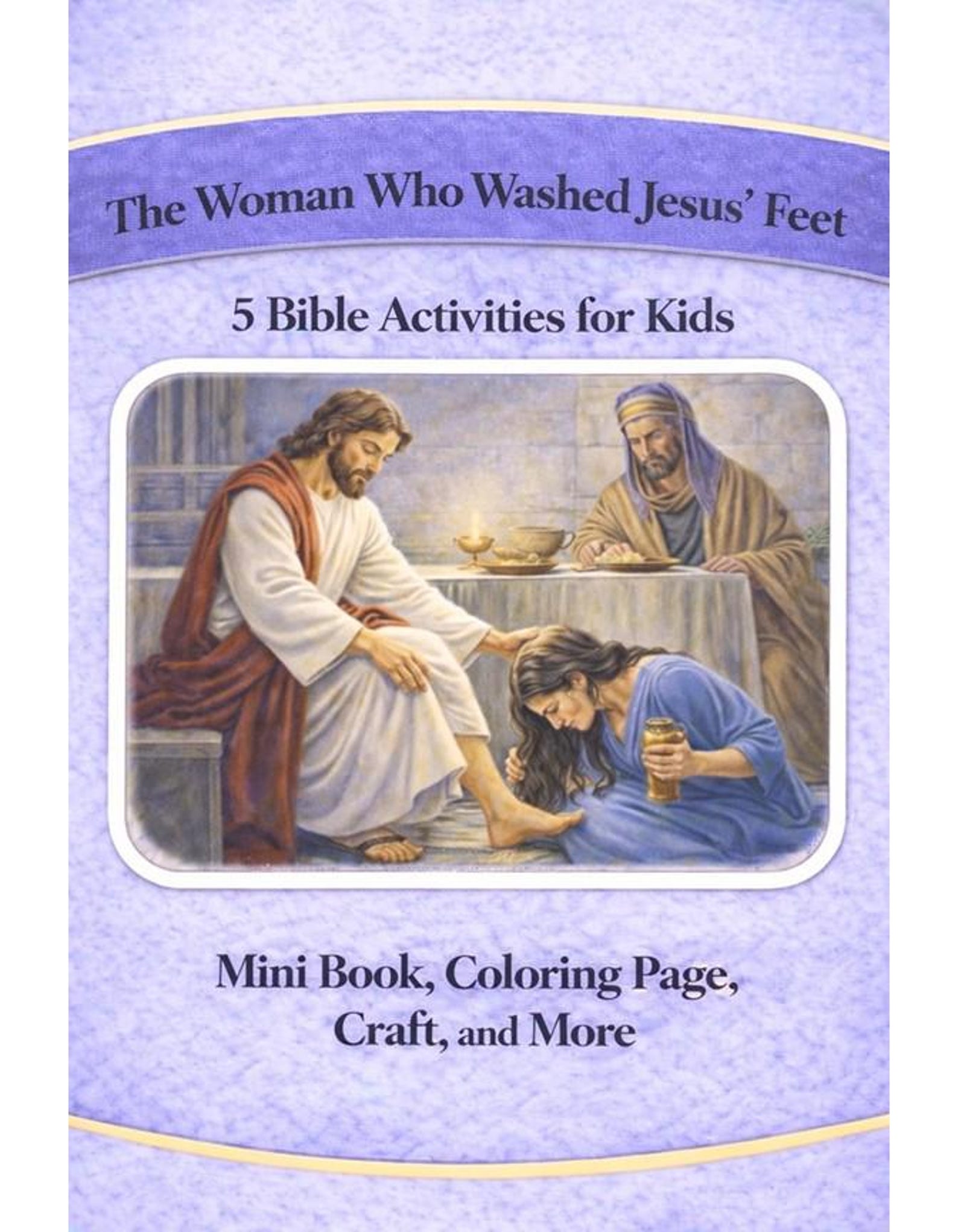 A Woman Washes Jesus' Feet {5 Activities!} Mary Magdalene Anoints Jesus ...