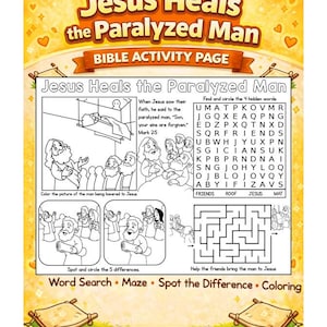 May include: A Bible activity page titled "Jesus Heals the Paralyzed Man." The page includes a word search, maze, spot-the-difference, and coloring activities. The image features illustrations of Jesus and the paralyzed man, with text from Mark 2:5.