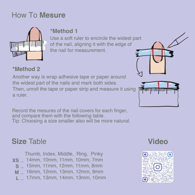 May include: A guide on how to measure finger size for nail covers.  The image shows two methods for measuring finger size using a ruler and tape.  A size chart is included with measurements for thumb, index, middle, ring, and pinky fingers in millimeters.  The chart includes sizes XS, S, M, and L.  A QR code for a video is also included.
