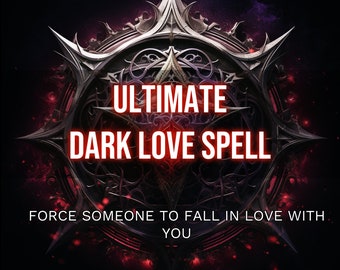 Love Spell, Force Someone To Fall In Love With You, Unbreakable Love,  Dark Magic, Repair Relationship, Same Day Love Spell, Dark Love Spell