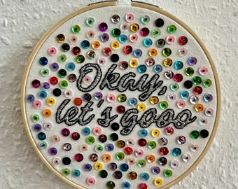 “Okay let’s go” embroidery