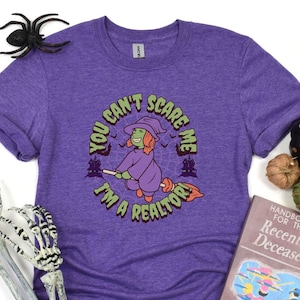 Halloween Realtor Shirt, You Can&#39;t Scare Me, I&#39;m a Realtor, Realtor Gift, Real Estate Agent Shirt, Closing Gift