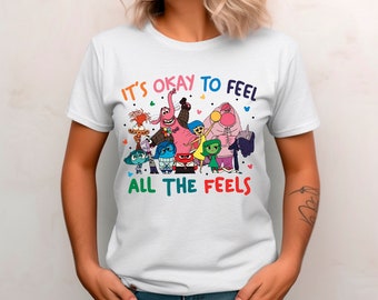It&#39;s Okay To Feel All The Feels Shirt, Inside Out Disney Teacher T-Shirt, Mental Health Matter, Cartoon Emotions Friends Shirt