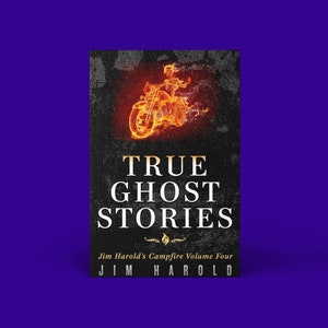 Book 4, Autographed Personalized Copy, True Ghost Stories: Jim Harold&#39;s Campfire Volume 4