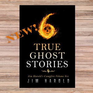 NEW BOOK, Autographed Personalized Copy, True Ghost Stories: Jim Harold&#39;s Campfire Volume 6