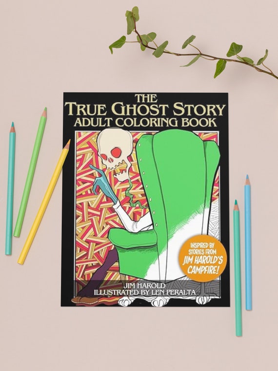 True Ghost Story Adult Coloring Book: Inspired By Jim Harold's Campfire, Spooky Coloring Book, AUTOGRAPHED PERSONALIZED