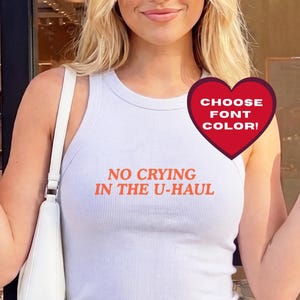 No Crying in the Uhaul Tank Top, Custom Font Color Lesbian Racer Tank, Funny Sapphic Shirt, Queer Pride Top, Y2K Fitted Tank