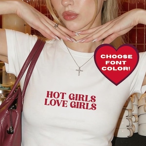 Hot Girls Love Girls Baby Tee, Y2K Lesbian Feminist Crop Top, Sapphic WLW Graphic Shirt, Queer Pride Fitted Tee, Custom Font Color Gay Shirt