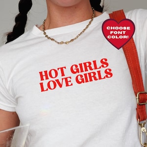 Hot Girls Love Girls Baby Tee, Y2K Lesbian Feminist Crop Top, Sapphic WLW Graphic Shirt, Queer Pride Fitted Tee, Custom Font Color Gay Shirt