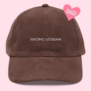 Raging Lesbian Corduroy Hat, Funny Sapphic Embroidered Hat, Queer WLW Gift, Gay Pride Cap, Lesbian Meme Hat, LGBTQ+ Apparel