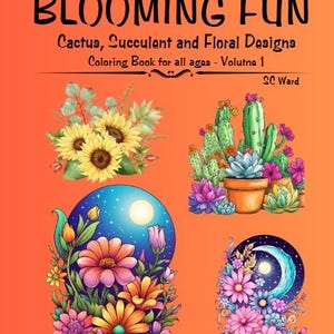 Blooming Fun - Cactus, Succulent and Floral Designs Coloring Book