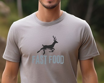 Fast Food Deer Tshirt, Funny Hunting T-Shirt, Deer Running Fast Tshirt, Hunters Shirt, Fathers Day Gift, Grandpa Tee, Gift for Husband