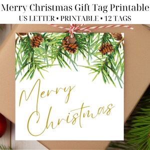 May include: Printable Christmas gift tags featuring a watercolor design of pine branches and pine cones with the text "Merry Christmas" in gold lettering.