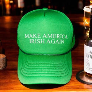 Make America IRISH Again Green Trucker Hat, St Patrick’s Day, Irish Trucker