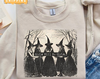 Vintage Girls Will Be Girls Witch Sweatshirt, Funny Witch Vintage Sweater, Witchy Vibes Sweatshirt, Vintage Halloween Women Shirt,