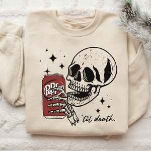 Till Death Dr. Pepper Sweatshirt, Skeleton Sweatshirt, Halloween Sweater, Cute Dr Pepper Shirt, Skeleton drinking Dr. Pepper Sweatshirt