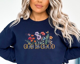 God is Good Sweatshirt, Christian Crewneck, Christian Sweatshirt, Faith Sweatshirt