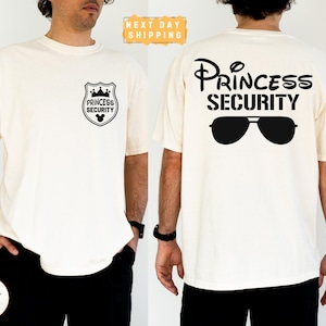 Princess Security Comfort Colors Shirt, Funny Dad Disney Tee, Disneyland Family Trip Shirt, Disney Dad Shirt, Funny Dad Gift