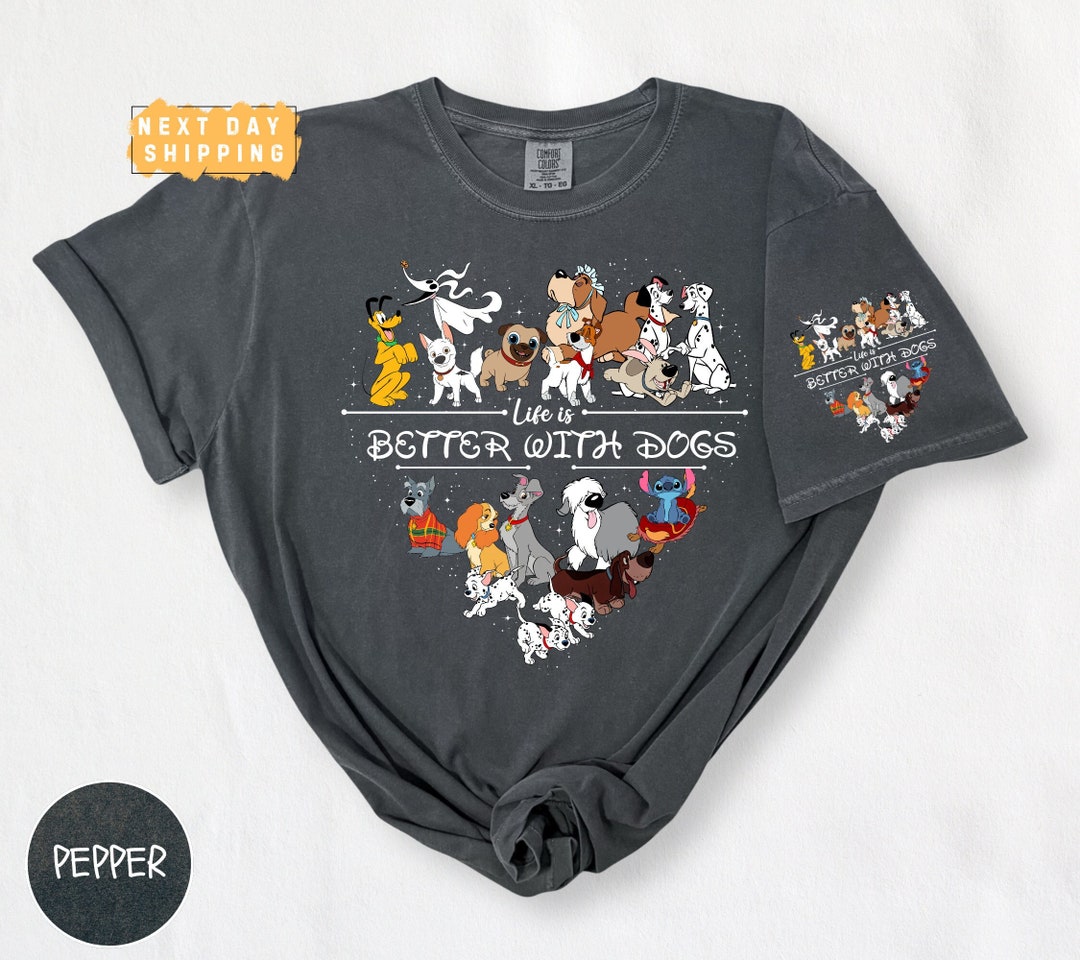 Disney Dogs T shirt Comfort Colors Life Is Better With Dogs Shirt Dog disney-dogs-t-shirt-comfort-colors-life-is-better-with-dogs-shirt-dog