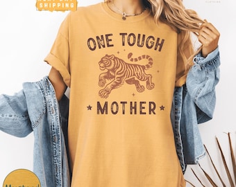 One Tough Mother Fierce Mom Tiger Comfort Colors Shirt, Vintage Bold Graphic Tee, Strong Mama Shirt, Attitude Mother's Day Gift