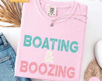 Boating and Boozing Comfort Colors Shirt, Funny Drinking Tee, Boat Party Shirt, Summer Lake Life T-Shirt, Day Drinking Gift for Men Women