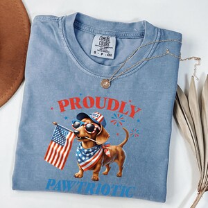 Proudly Pawtriotic Comfort Colors Shirt for Dog Moms USA Flag Dachshund Tee 4th of July Patriotic Pup Shirt Independence Day Gift