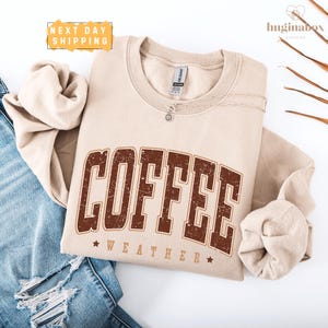 Coffee Weather Sweatshirt, Cozy Fall Coffee Lover Pullover, Retro Coffee Aesthetic Crewneck, Gift for Her, Autumn Vibes