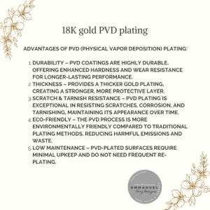 May include: An informational graphic titled 18K gold PVD plating, listing five advantages of Physical Vapor Deposition: durability, thickness, scratch and tarnish resistance, eco-friendly processes, and low maintenance. Includes floral illustrations.