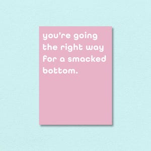 Du gehst den Richtigen Weg für einen Smacked Bottom | Frecher Aussie Humor Lustig Neuheit Rude Gag Geschenk | Handgemachte Grußkarte