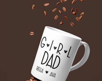 Girl Dad Mug, Custom Names of Daughters, Personalized Dad Mug,  Dad Gift from Daughters, Dad Christmas Gift from Daughter, Gift for Girl Dad