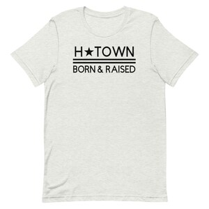 H-Town Born and Raised Tee