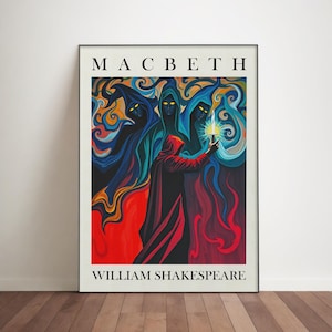 May include: A framed art print featuring the word "MACBETH" at the top and "WILLIAM SHAKESPEARE" at the bottom. The artwork depicts figures in cloaks with a central figure holding a glowing object, set against a backdrop of blues, reds, and oranges.