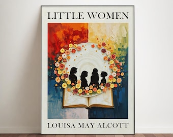Pode incluir: Impressão de arte emoldurada com o título "LITTLE WOMEN" e o nome da autora, Louisa May Alcott. A obra de arte retrata silhuetas de quatro figuras dentro de uma coroa de flores, em um fundo abstrato colorido. Um livro aberto na parte inferior.