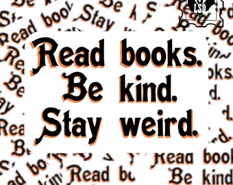 Amateur de lecture, lecteur lisez des livres Soyez gentil, restez bizarre Sticker