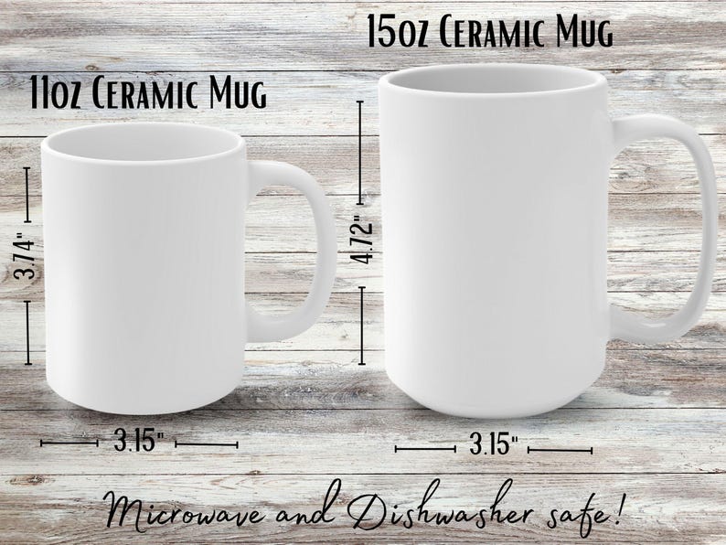 May include: Two white ceramic mugs, one 11 oz and one 15 oz, with measurements in inches. Both mugs are microwave and dishwasher safe.
