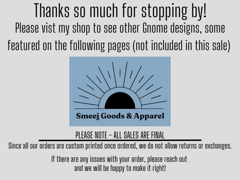May include: A blue and white graphic with a sun and the text "Smeej Goods & Apparel". The text "PLEASE NOTE - ALL SALES ARE FINAL" is below the graphic. The text "Since all our orders are custom printed once ordered, we do not allow returns or exchanges. If there are any issues with your order, please reach out and we will be happy to make it right!" is below the text.