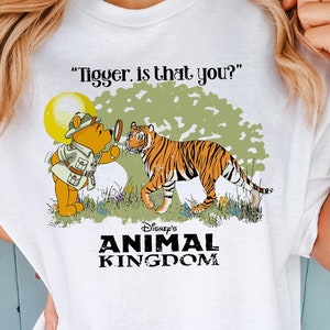 Disney Animal Kingdom Shirt, Tigger Is That You Shirts, Winnie The Pooh T-Shirt, Disney Pooh Bear T-Shirts, Tigger Is That You Sweatshirts