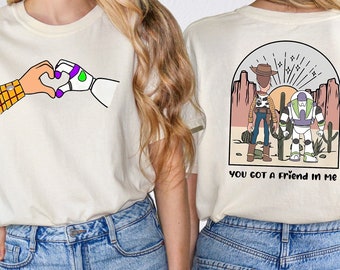 Toy Story Two Sided Shirt, You&#39;ve Got A Friend In Me T-Shirt, Toy Story Tee, Toy Story Land Shirts, Disneyland T-Shirts, Disney Friend Tees