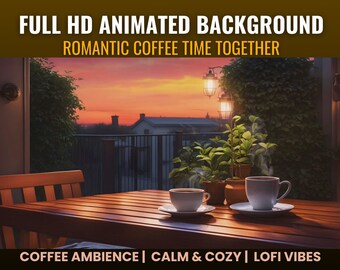 May include: Full HD animated background featuring a romantic coffee date scene with two cups of coffee on a wooden table, lanterns, and a sunset view. The text reads "COFFEE AMBIENCE | CALM & COZY | LOFI VIBES 1920 x 1080 | MP4 | 30 SECONDS | 30 FPS | LOOPABLE ANIMATED COFFEE STEAM, LANTERNS AND CLOUDS".