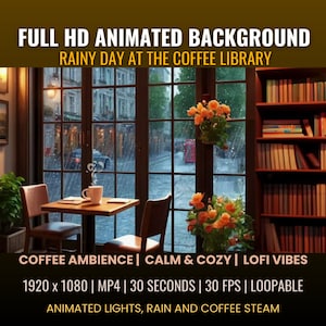 Puede incluir: Un fondo animado digital que presenta una acogedora cafetería con una gran ventana que da a una calle lluviosa. La cafetería tiene una mesa de madera con dos sillas, una estantería llena de libros y una planta en maceta con flores naranjas. El texto "FULL HD ANIMATED BACKGROUND" está en la parte superior de la imagen, y el texto "RAINY DAY AT THE COFFEE LIBRARY" está debajo. El texto "COFFEE AMBIENCE | CALM & COZY | LOFI VIBES" está en la parte inferior de la imagen, y el texto "1920 x 1080 | MP4 | 30 SECONDS | 30 FPS | LOOPABLE" está debajo. El texto "ANIMATED LIGHTS, RAIN AND COFFEE STEAM" está en la parte inferior de la imagen.